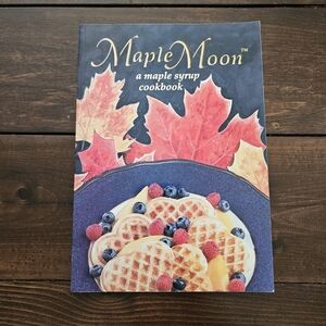 Maple Moon: A Maple Syrup Cookbook by Johanna Van Der Zeijst Paperback